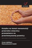 Ksi¿¿ka na temat nanoemulsji przeciwko omacnicy prosowiance na przechowywanej pszenicy Ksi¿¿ka na temat nanoemulsji przeciwko omacnicy prosowiance na przechowywanej pszenicy