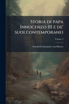 Cover Storia di papa Innocenzo III e de' suoi contemporanei
