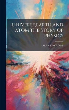 Cover Universe, Earth, and Atom the Story of Physics
