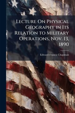 Cover Lecture On Physical Geography in Its Relation to Military Operations, Nov. 13, 1890