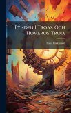 Fynden I Troas, Och Homeros' Troja