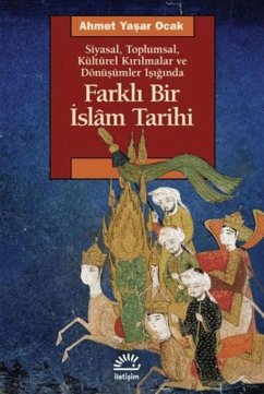 Cover Siyasal Toplumsal Kültürel Kirilmalar ve Dönüsümler Isiginda Farkli Bir Islam Tarihi