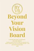 Beyond Your Vision Board