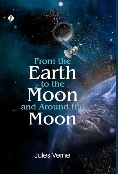 From The Earth To The Moon And Round The Moon From The Earth To The Moon And Round The Moon