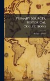 Primary Sources, Historical Collections Primary Sources, Historical Collections