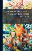 Short Stories About Animals, For Little Children Short Stories About Animals, For Little Children
