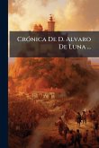 CrÃ3nica De D. Alvaro De Luna ...