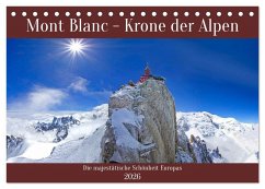 Mont Blanc - Krone der Alpen (Tischkalender 2026 DIN A5 quer), CALVENDO Monatskalender Mont Blanc - Krone der Alpen (Tischkalender 2026 DIN A5 quer), CALVENDO Monatskalender