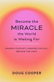 Become the Miracle the World is Waiting For