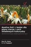 Analiza linii × tester dla plonu ziarna i cech sk¿adowych kukurydzy Analiza linii × tester dla plonu ziarna i cech sk¿adowych kukurydzy