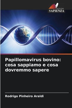 Papillomavirus bovino: cosa sappiamo e cosa dovremmo sapere - Araldi, Rodrigo Pinheiro