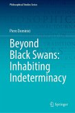 Beyond Black Swans: Inhabiting Indeterminacy Beyond Black Swans: Inhabiting Indeterminacy