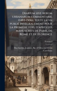 Cover Diarium sive rerum urbanarum commentarii, (1483-1506), texte latin publiÃ(c) intÃ(c)gralement pour la première fois, d'après les manuscrits de Paris, de Rome et de Florence