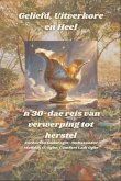 Geliefd, Uitverkore en Heel - 'n 30-dae reis van verwerping tot herstel (eBook, ePUB)