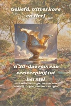 Cover Geliefd, Uitverkore en Heel - 'n 30-dae reis van verwerping tot herstel (eBook, ePUB)