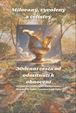 Cover Milovaný, vyvolený a celistvý - 30denní cesta od odmítnutí k obnovení (eBook, ePUB)