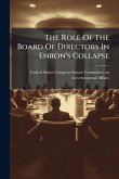 The Role Of The Board Of Directors In Enron's Collapse The Role Of The Board Of Directors In Enron's Collapse