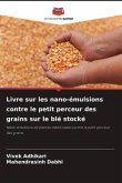 Livre sur les nano-émulsions contre le petit perceur des grains sur le blé stocké Livre sur les nano-émulsions contre le petit perceur des grains sur le blé stocké