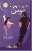 Something Like Sugar Something Like Sugar