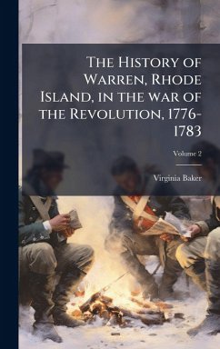 Cover The History of Warren, Rhode Island, in the war of the Revolution, 1776-1783