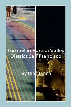 Turmoil in Eureka Valley District, San Francisco - Lynch, Dina