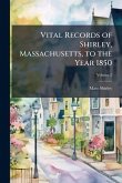 Vital Records of Shirley, Massachusetts, to the Year 1850 Vital Records of Shirley, Massachusetts, to the Year 1850