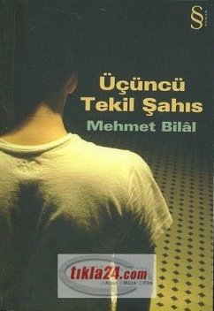 Ücüncü Tekil Sahis - Bilal, Mehmet