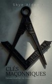 Masonic Keys / Clés Maçonniques (eBook, ePUB) Masonic Keys / Clés Maçonniques (eBook, ePUB)