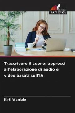 Cover Trascrivere il suono: approcci all'elaborazione di audio e video basati sull'IA