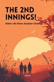 The 2nd Innings!   When Life Gives Another Chance The 2nd Innings!   When Life Gives Another Chance