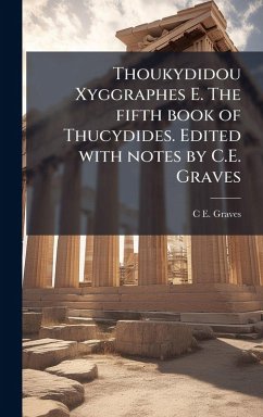 Thoukydidou Xyggraphes E. The fifth book of Thucydides. Edited with notes by C.E. Graves - Graves, C E
