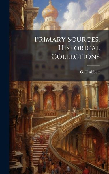 Primary Sources, Historical Collections Primary Sources, Historical Collections