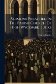 Sermons Preached In The Parish Church Of High Wycombe, Bucks