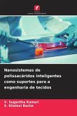 Nanosistemas de polissacáridos inteligentes como suportes para a engenharia de tecidos