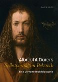 Albrecht Dürers Selbstporträt im Pelzrock Albrecht Dürers Selbstporträt im Pelzrock