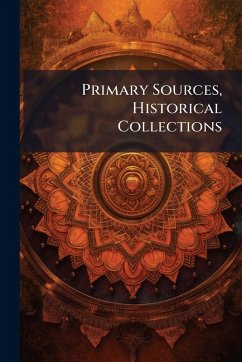 Primary Sources, Historical Collections - Anonymous Primary Sources, Historical Collections - Anonymous