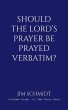 SHOULD THE LORD'S PRAYER BE PRAYED... - Bild 1