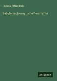 Babylonisch-assyrische Geschichte Babylonisch-assyrische Geschichte
