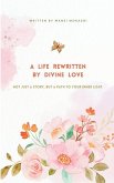 A Life Rewritten by Divine Love