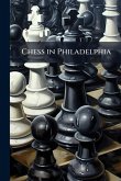 Chess in Philadelphia Chess in Philadelphia