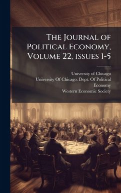 The Journal of Political Economy, Volume 22, Â issues 1-5 Cover The Journal of Political Economy, Volume 22, Â issues 1-5