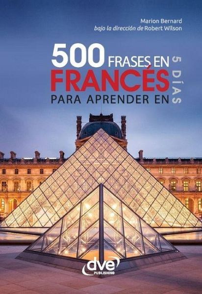 500 frases en francés para aprender en 5 días 500 frases en francés para aprender en 5 días