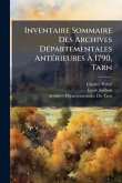 Inventaire Sommaire Des Archives DÃ(c)partementales AntÃ(c)rieures À 1790, Tarn Inventaire Sommaire Des Archives DÃ(c)partementales AntÃ(c)rieures À 1790, Tarn