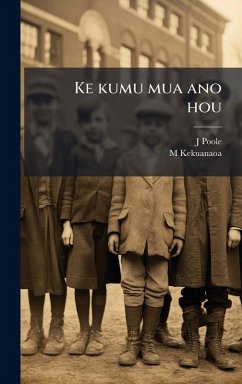 Ke kumu mua ano hou - Poole, J.; Kekuanaoa, M.
