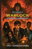 My Dad's A Warlock and I'm On Probation My Dad's A Warlock and I'm On Probation