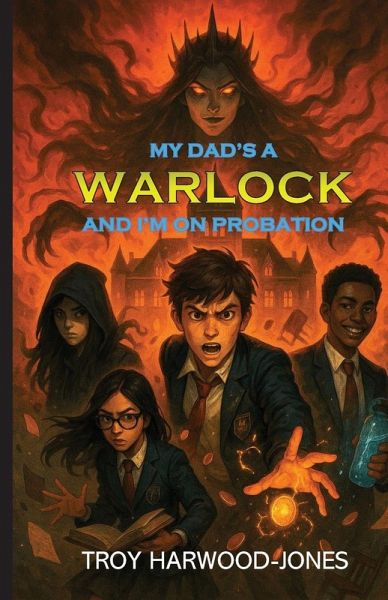 My Dad's A Warlock and I'm On Probation My Dad's A Warlock and I'm On Probation