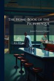 The Home-Book of the Picturesque The Home-Book of the Picturesque