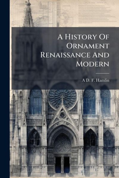 A History Of Ornament Renaissance And Modern
