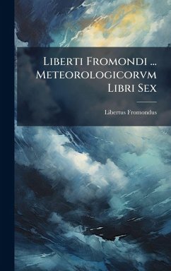 Liberti Fromondi ... Meteorologicorvm Libri Sex Cover Liberti Fromondi ... Meteorologicorvm Libri Sex