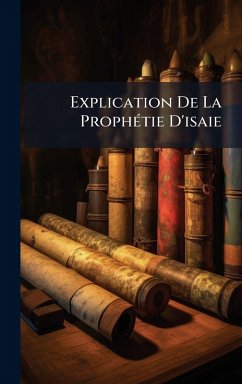 Explication De La ProphÃ(c)tie D'isaie - Anonymous Explication De La ProphÃ(c)tie D'isaie - Anonymous